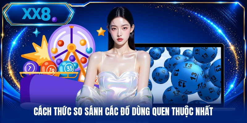Sổ Mơ Lô Đề - Giải Mã Bí Ẩn Tâm Linh Các Giấc Mộng Cách thức so sánh các đồ dùng quen thuộc nhất