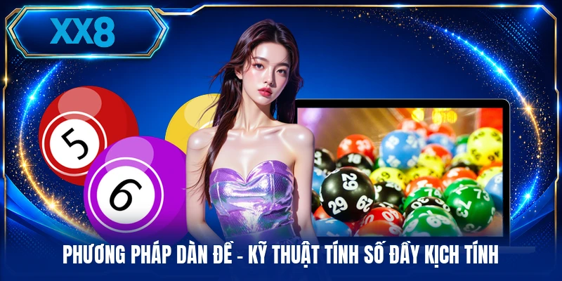 Phương Pháp Dàn Đề - Kỹ Thuật Tính Số Đầy Kịch Tính Phương Pháp Dàn Đề - Kỹ Thuật Tính Số Đầy Kịch Tính