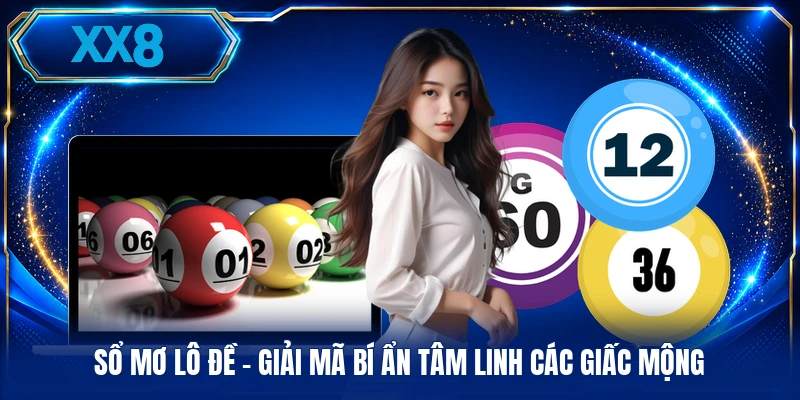 Sổ Mơ Lô Đề - Giải Mã Bí Ẩn Tâm Linh Các Giấc Mộng Sổ Mơ Lô Đề - Giải Mã Bí Ẩn Tâm Linh Các Giấc Mộng